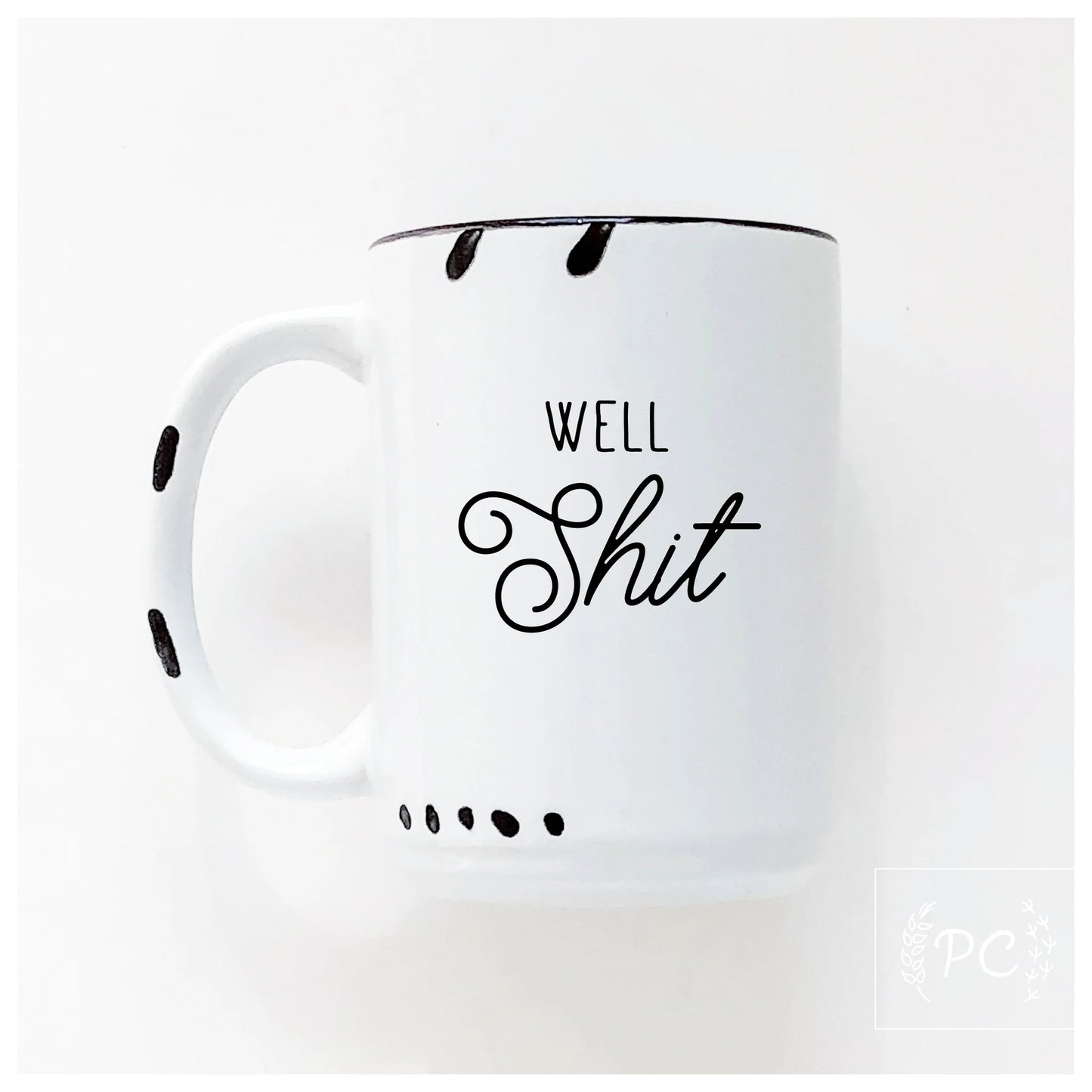 Prairie Chick Prints Mug White - well sh*t