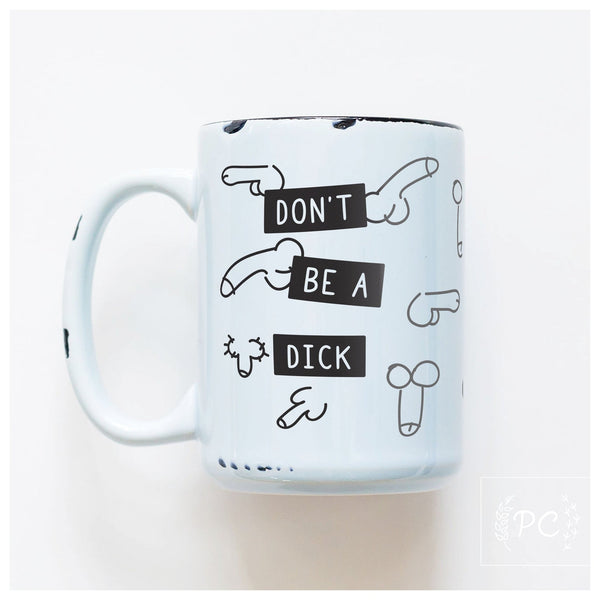 PrairieChick Mug don't be a d*ck - Blue