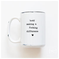 PrairieChick Mug busy making a f*cking difference - White