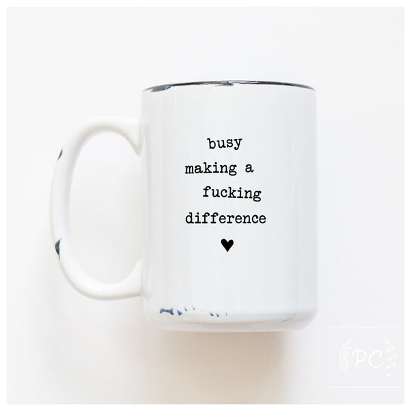 PrairieChick Mug busy making a f*cking difference - White