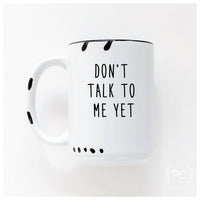 PrairieChick Mug don't talk to me yet - White