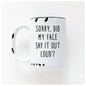 Prairie Chick Prints Mug White - sorry did my face say it out loud?
