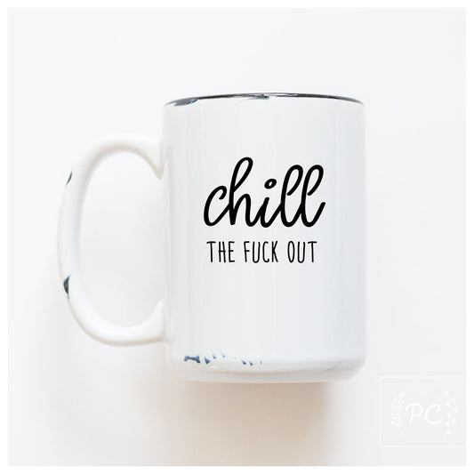 Prairie Chick Prints Mug - Chill the F*ck Out