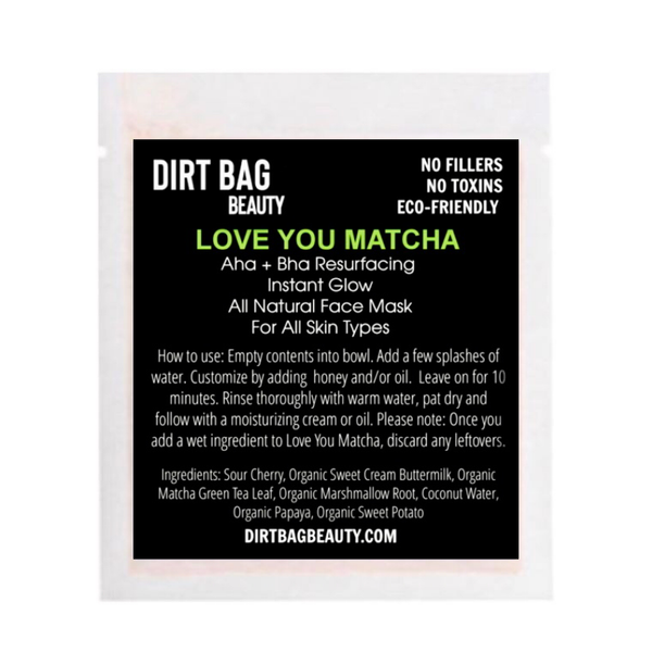 Dirt Bag Beauty Facial Mask - Love You Matcha